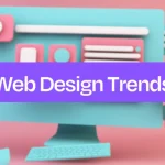 What are the Latest Trends in Web Designing?