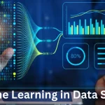 What Role Does Machine Learning Play in Data Science?